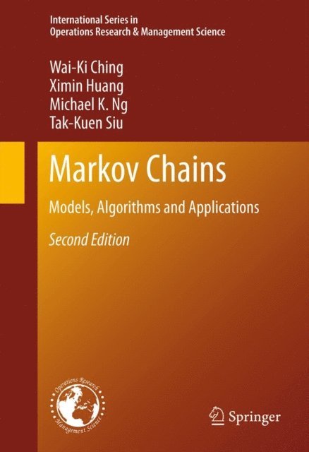 Tak-Kuen Siu, Michael K. Ng, Ximin Huang, Wai-Ki Ching - Markov Chains, E-bok