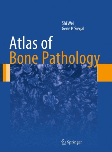 Gene P. Siegal, Shi Wei - Atlas of Bone Pathology, E-bok
