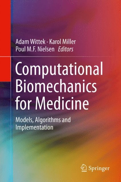 Poul M.F. Nielsen, Karol Miller, Adam Wittek - Computational Biomechanics for Medicine, E-bok