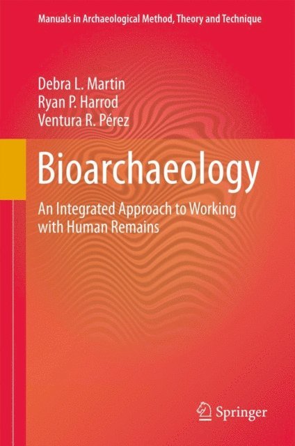 Ventura R. Perez, Ryan P. Harrod, Debra L. Martin - Bioarchaeology, E-bok