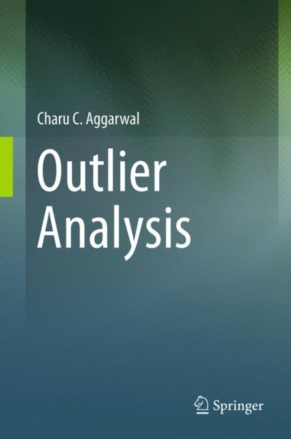 Charu C. Aggarwal - Outlier Analysis, E-bok