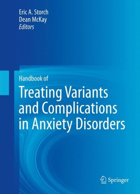 Dean McKay, Eric A. Storch - Handbook of Treating Variants and Complications in Anxiety Disorders, E-bok