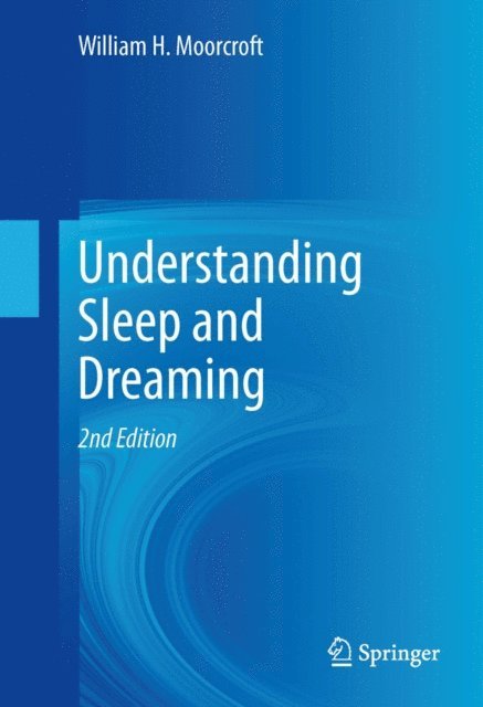 William H. Moorcroft - Understanding Sleep and Dreaming, E-bok