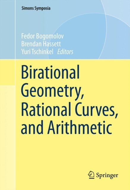 Yuri Tschinkel, Brendan Hassett, Fedor Bogomolov - Birational Geometry, Rational Curves, and Arithmetic, E-bok