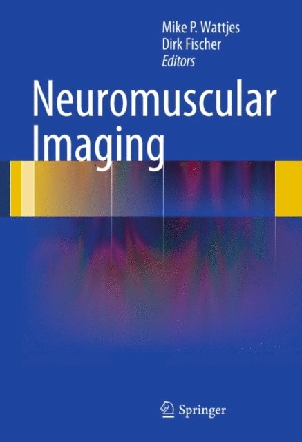 Dirk Fischer, Mike P. Wattjes - Neuromuscular Imaging, E-bok. Tillgänglighet: Lägg i varukorg