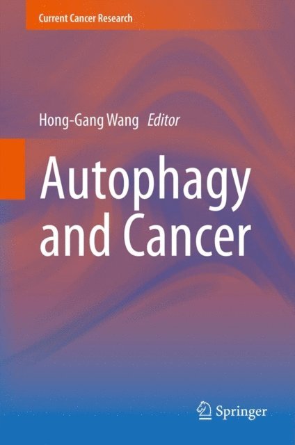 Hong-Gang Wang - Autophagy and Cancer, E-bok