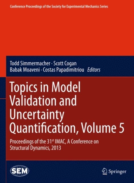Costas Papadimitriou, Babak Moaveni, Scott Cogan, Todd Simmermacher - Topics in Model Validation and Uncertainty Quantification, Volume 5, E-bok
