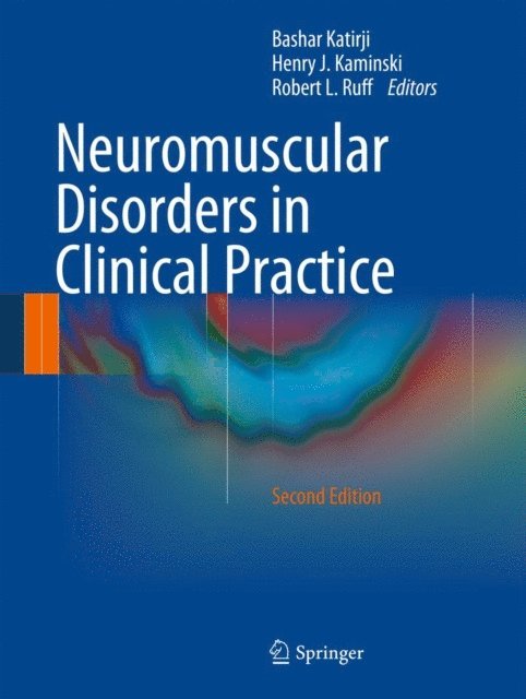 Robert L. Ruff, Henry J. Kaminski, Bashar Katirji - Neuromuscular Disorders in Clinical Practice, E-bok