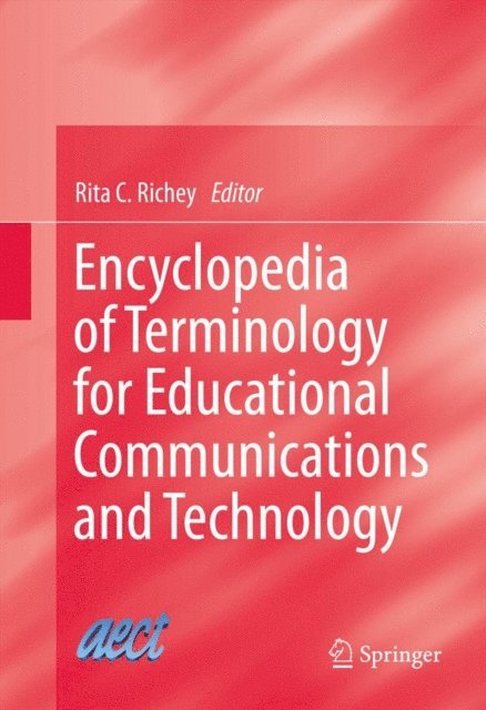 Rita C Richey - Encyclopedia of Terminology for Educational Communications and Technology, E-bok