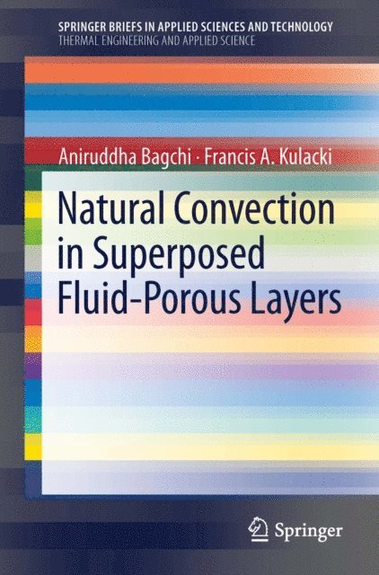 Francis A. Kulacki, Aniruddha Bagchi - Natural Convection in Superposed Fluid-Porous Layers, E-bok