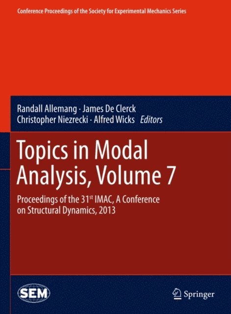 Alfred Wicks, Christopher Niezrecki, James De Clerck, Randall Allemang - Topics in Modal Analysis, Volume 7, E-bok