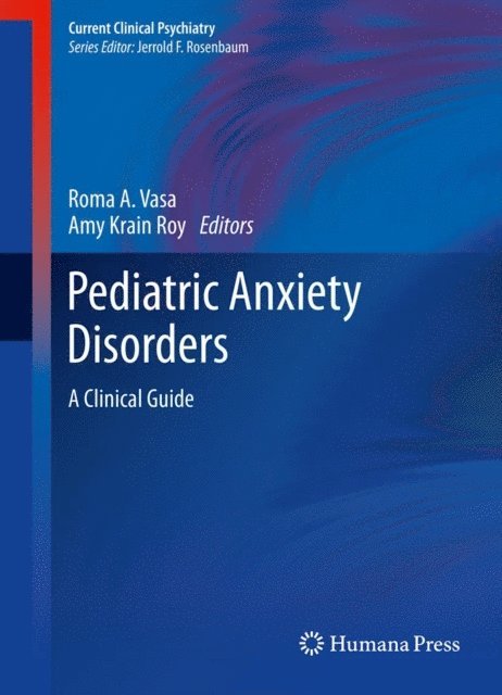 Amy Krain Roy, Roma A. Vasa - Pediatric Anxiety Disorders, E-bok