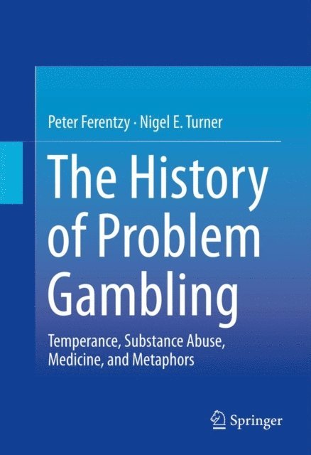 Nigel Turner, Peter Ferentzy - History of Problem Gambling, E-bok
