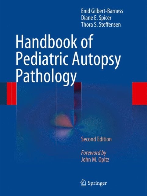 Thora S. Steffensen, Diane E. Spicer, Enid Gilbert-Barness - Handbook of Pediatric Autopsy Pathology, E-bok