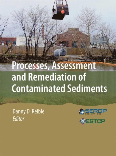 Danny D. Reible - Processes, Assessment and Remediation of Contaminated Sediments, E-bok