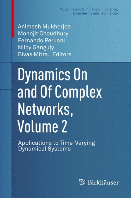 Bivas Mitra, Niloy Ganguly, Fernando Peruani, Monojit Choudhury, Animesh Mukherjee - Dynamics On and Of Complex Networks, Volume 2, E-bok