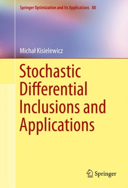 Michal Kisielewicz - Stochastic Differential Inclusions and Applications, E-bok. Tillgänglighet: Lägg i varukorg