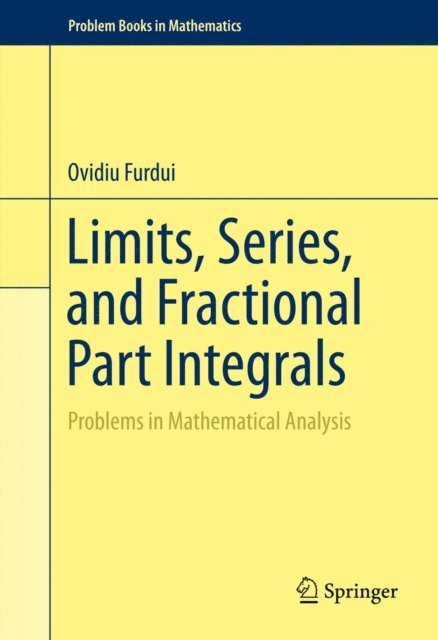Ovidiu Furdui - Limits, Series, and Fractional Part Integrals, E-bok