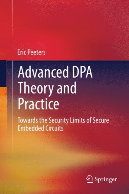Eric Peeters - Advanced DPA Theory and Practice, E-bok