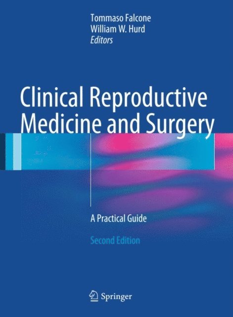 William W. Hurd, Tommaso Falcone - Clinical Reproductive Medicine and Surgery, E-bok