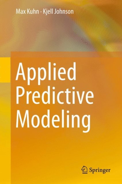 Kjell Johnson, Max Kuhn - Applied Predictive Modeling, E-bok