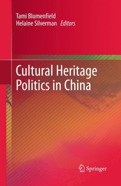 Helaine Silverman, Tami Blumenfield - Cultural Heritage Politics in China, E-bok