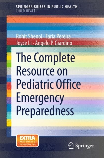 Angelo P. Giardino, Joyce Li, Faria Pereira, Rohit Shenoi - Complete Resource on Pediatric Office Emergency Preparedness, E-bok
