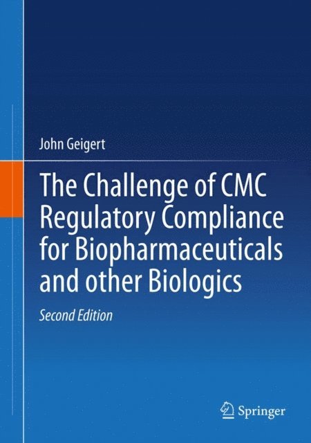 John Geigert - Challenge of CMC Regulatory Compliance for Biopharmaceuticals, E-bok. Tillgänglighet: Lägg i varukorg