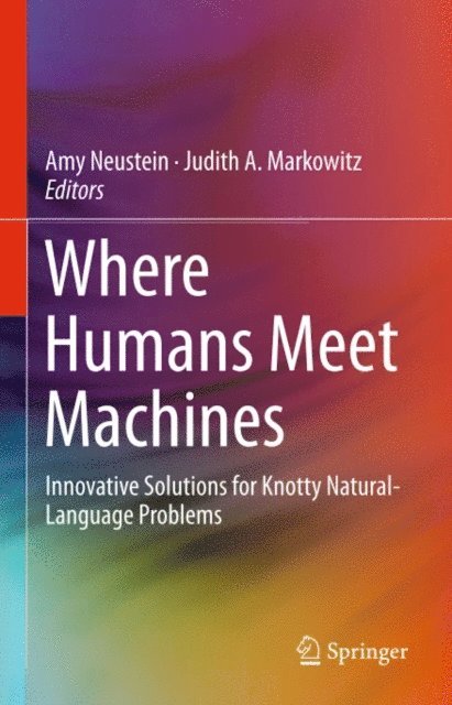 Judith A. Markowitz, Amy Neustein - Where Humans Meet Machines, E-bok