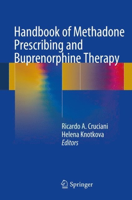 Helena Knotkova, Ricardo A. Cruciani - Handbook of Methadone Prescribing and Buprenorphine Therapy, E-bok