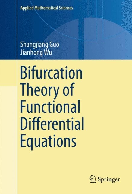Jianhong Wu, Shangjiang Guo - Bifurcation Theory of Functional Differential Equations, E-bok