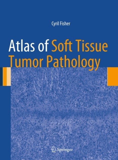 Cyril Fisher - Atlas of Soft Tissue Tumor Pathology, E-bok