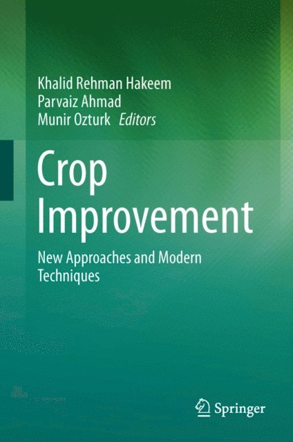 Munir Ozturk, Parvaiz Ahmad, Khalid Rehman Hakeem - Crop Improvement, E-bok