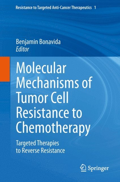 Benjamin Bonavida - Molecular Mechanisms of Tumor Cell Resistance to Chemotherapy, E-bok