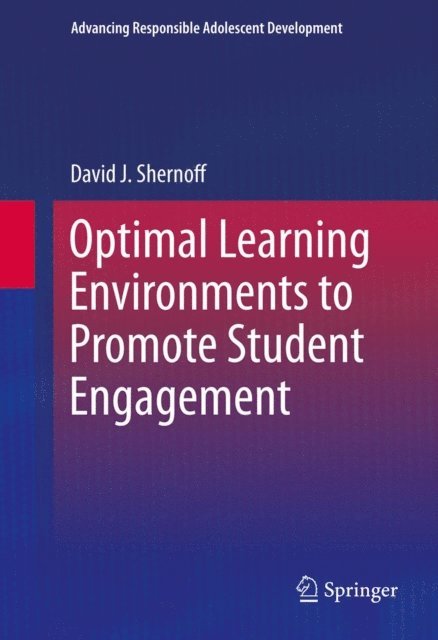 David J. Shernoff - Optimal Learning Environments to Promote Student Engagement, E-bok