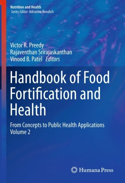 Vinood B. Patel, Rajaventhan Srirajaskanthan, Victor R. Preedy - Handbook of Food Fortification and Health, E-bok