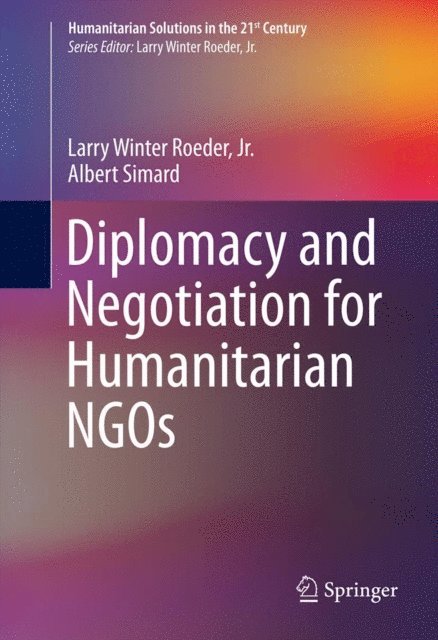 Albert Simard, Larry Winter Roeder, Jr. - Diplomacy and Negotiation for Humanitarian NGOs, E-bok