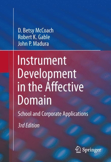 John P. Madura, Robert K. Gable, D. Betsy McCoach - Instrument Development in the Affective Domain, E-bok