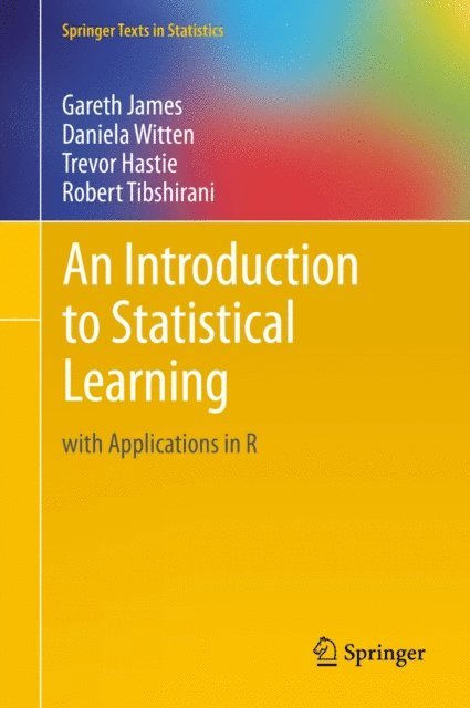 Robert Tibshirani, Trevor Hastie, Daniela Witten, Gareth James - Introduction to Statistical Learning, E-bok
