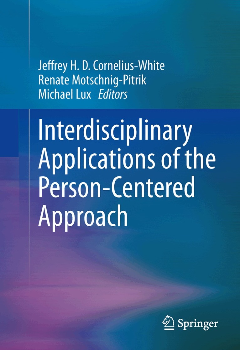 Jeffrey H. D. Cornelius-White, Renate Motschnig-Pitrik, Michael Lux - Interdisciplinary Applications of the Person-Centered Approach, Inbunden