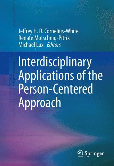 Michael Lux, Renate Motschnig-Pitrik, Jeffrey H. D. Cornelius-White - Interdisciplinary Applications of the Person-Centered Approach, E-bok