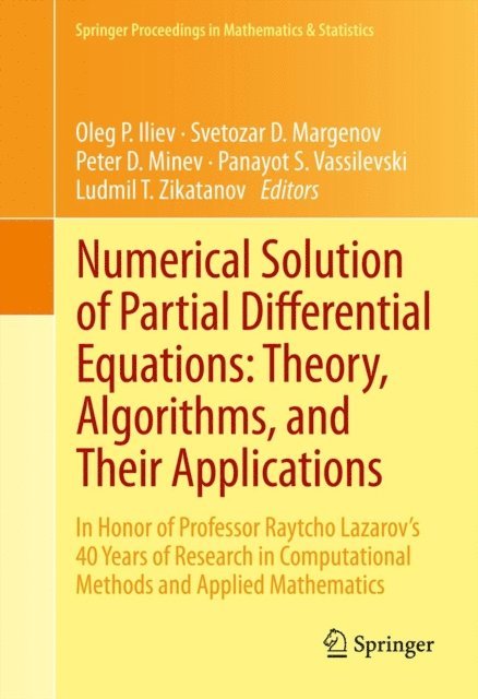 Ludmil T Zikatanov, Panayot S. Vassilevski, Peter D Minev, Svetozar D. Margenov, Oleg P. Iliev - Numerical Solution of Partial Differential Equations: Theory, Algorithms, and Their Applications, E-bok