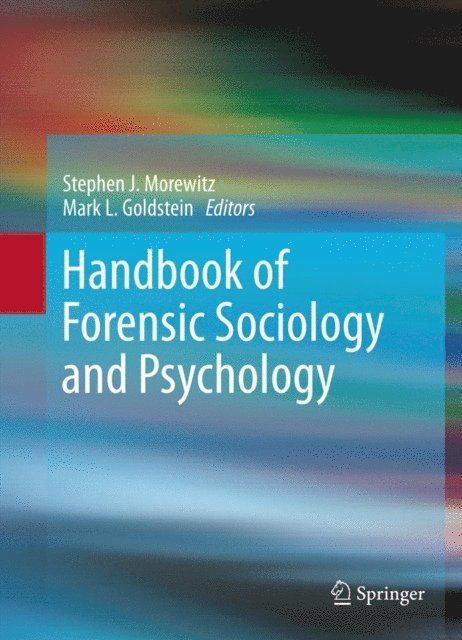 Mark L. Goldstein, Stephen J. Morewitz - Handbook of Forensic Sociology and Psychology, E-bok