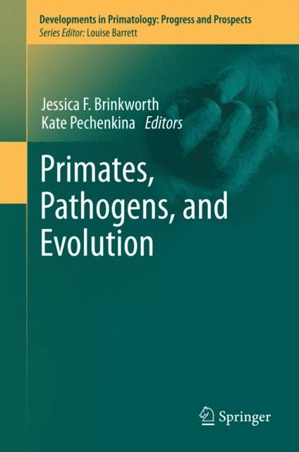 Kate Pechenkina, Jessica F. Brinkworth - Primates, Pathogens, and Evolution, E-bok