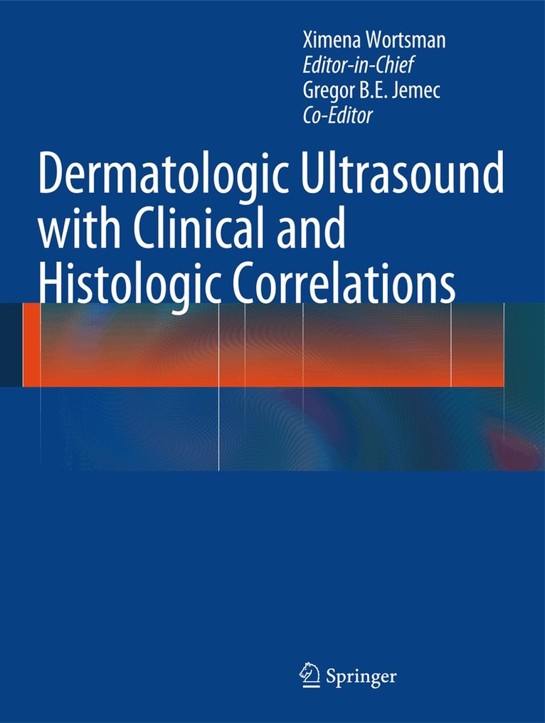 Ximena Wortsman - Dermatologic Ultrasound with Clinical and Histologic Correlations, Inbunden. Tillgänglighet: Lägg i varukorg