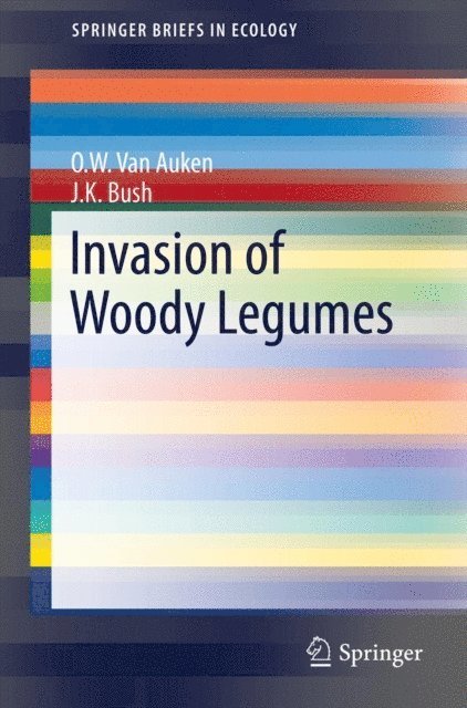 J.K. Bush, O.W. Van Auken - Invasion of Woody Legumes, E-bok