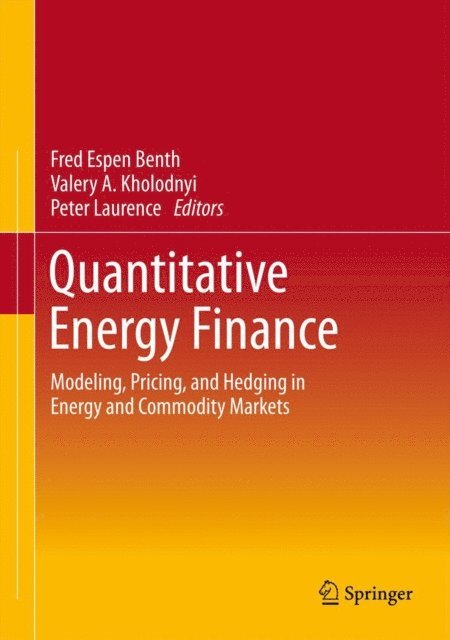 Peter Laurence, Valery A. Kholodnyi, Fred Espen Benth - Quantitative Energy Finance, E-bok