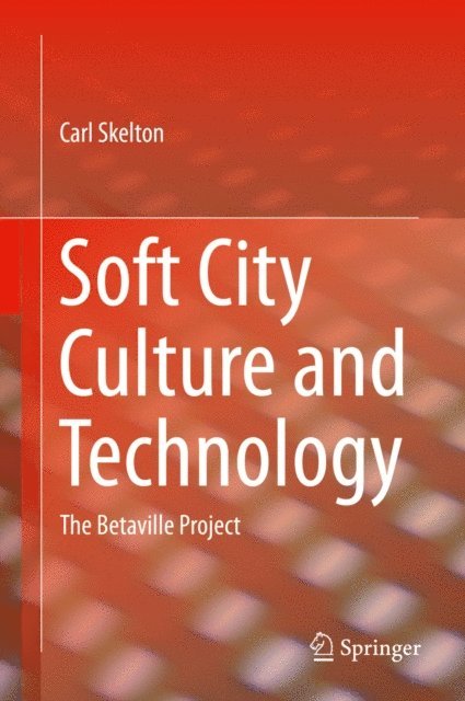 Carl Skelton - Soft City Culture and Technology, E-bok. Tillgänglighet: Lägg i varukorg