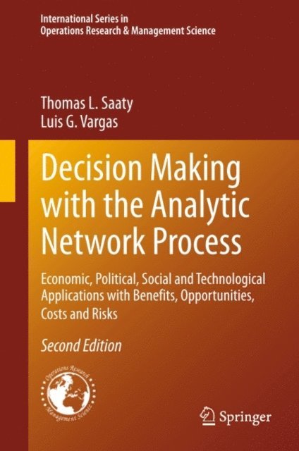 Luis G. Vargas, Thomas L. Saaty - Decision Making with the Analytic Network Process, E-bok