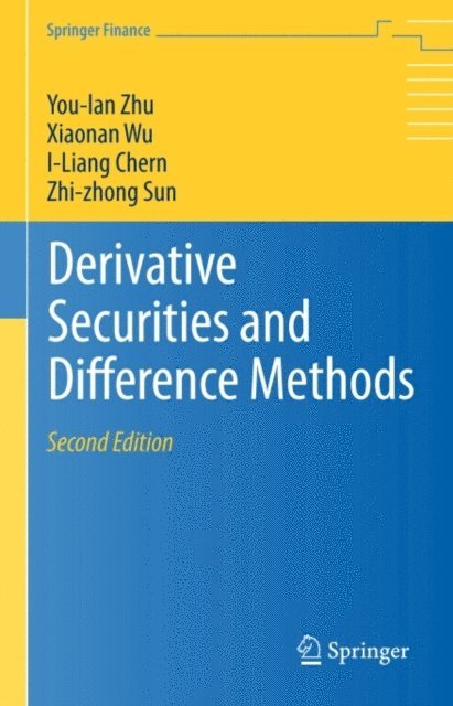 Zhi-zhong Sun, I-Liang Chern, Xiaonan Wu, You-lan Zhu - Derivative Securities and Difference Methods, E-bok